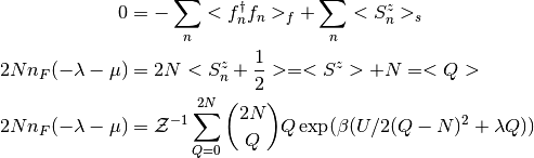 0 &=-\sum_{n} < f_n^\dagger f_n>_f + \sum_{n} <S_n^z>_s \\
2Nn_F(-\lambda -\mu) &= 2N<S_n^z + \frac{1}{2}> = <S^z> + N = <Q> \\
2Nn_F(-\lambda -\mu) &=
\mathcal{Z}^{-1} \sum_{Q=0}^{2N} \binom{2N}{Q} Q \exp({\beta(U/2(Q-N)^2 +\lambda Q)})